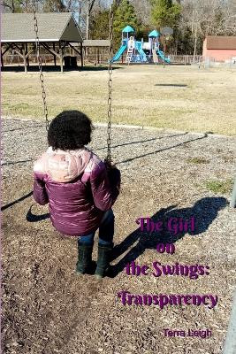 The Girl on the Swings: Transparency by Terra Leigh 9781952773594