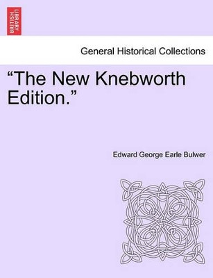 The New Knebworth Edition. by Edward George Earle Bulwer 9781241216351