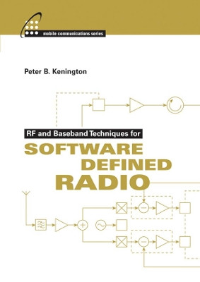 RF and Baseband Techniques for Software Defined Radio by Peter B. Kenington 9781580537933