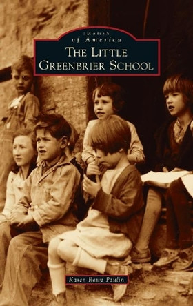 Little Greenbrier School by Karen Rowe Paulin 9781540249937