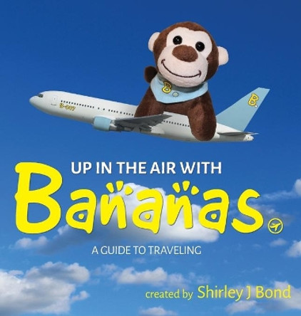 Up in the Air with Bananas by Shirley Bond 9781773026244