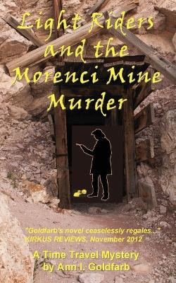 Light Riders and the Morenci Mine Murder by Ann I Goldfarb 9781937083243