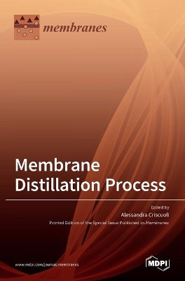 Membrane Distillation Process by Alessandra Criscuoli 9783036512112