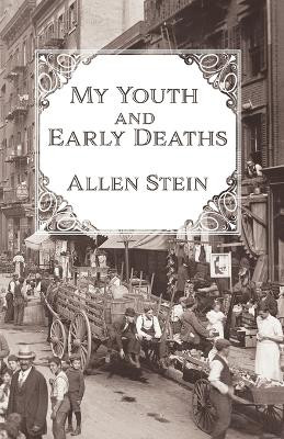 My Youth and Early Deaths by Allen Stein 9781956440973