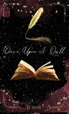 Once Upon A Quill by J L Hinds 9798869293961