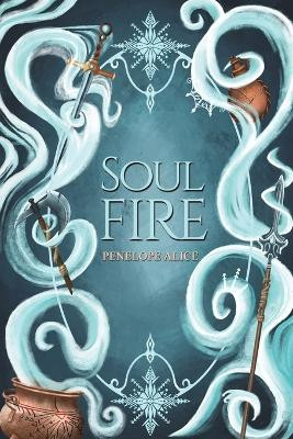Soul Fire by Penelope Alice 9781398468740