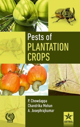 Pests of Plantation Crops by P Chowdappa 9789351249665