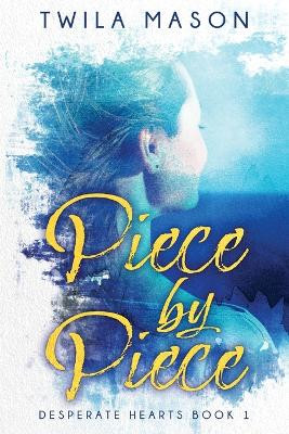 Piece by Piece by Twila Mason 9781958231494