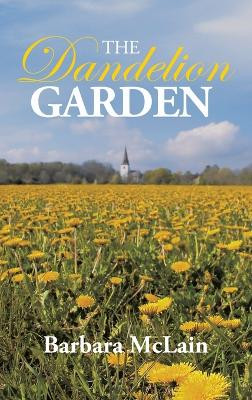 The Dandelion Garden by Barbara McLain 9781665758086
