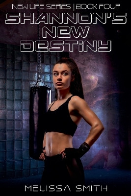 Shannon's New Destiny by Melissa Smith 9798224764310