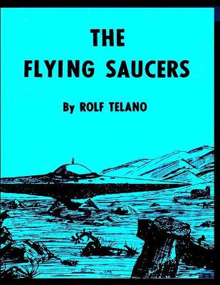 The flying saucers by Rolf Telano 9781955087056