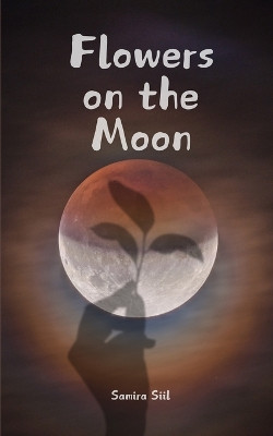Flowers on the Moon by Samira Siil 9789916759578