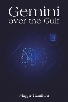 Gemini over the Gulf by Maggie Hamilton 9781528981132