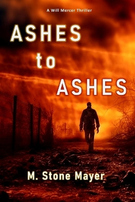 Ashes to Ashes by M Stone Mayer 9781595989895
