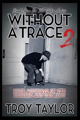 Without A Trace 2 by Troy Taylor 9781958589199