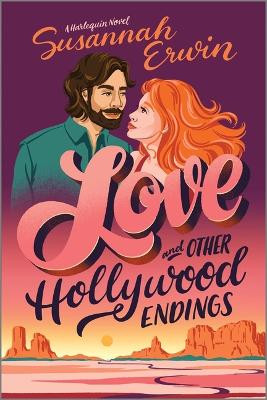 Love and Other Hollywood Endings: A Spicy Enemies to Lovers Romance by Susannah Erwin 9781335574930