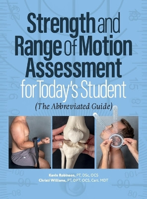 Strength and Range of Motion Assessment for Today's Student: The Abbreviated Guide by Christi Williams 9798990900516