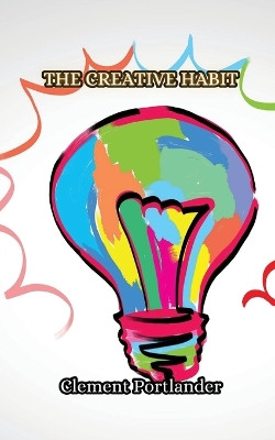 The Creative Habit by Clement Portlander 9789916852903