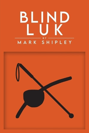 Blind Luk by Mark Shipley 9798892160254