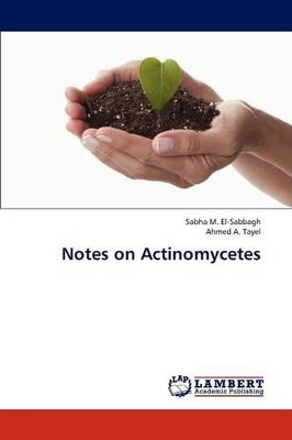 Notes on Actinomycetes by El-Sabbagh Sabha M 9783846546741