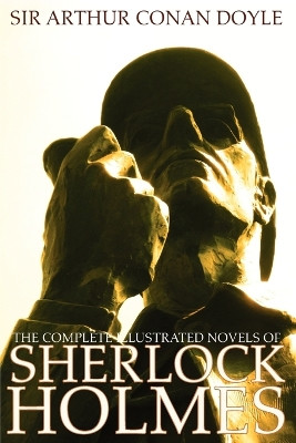 The Complete Illustrated Novels of Sherlock Holmes: A Study in Scarlet, The Sign of the Four, The Hound of the Baskervilles and The Sign of the Four (Engage Collection) by Sir Arthur Conan Doyle 9781926606729