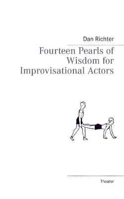 Fourteen Pearls of Wisdom for Improvisational Actors by Dan Richter 9783732273645
