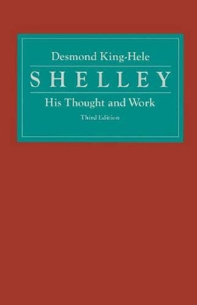 Shelley: His Thought and Work by Desmond King-Hele 9781349068050