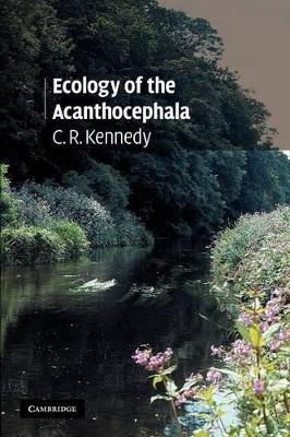 Ecology of the Acanthocephala by C. R. Kennedy 9781107405301