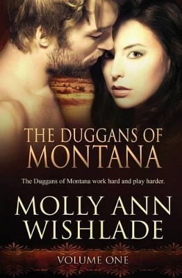 The Duggans of Montana: Vol 1 by Molly Ann Wishlade 9781784307035
