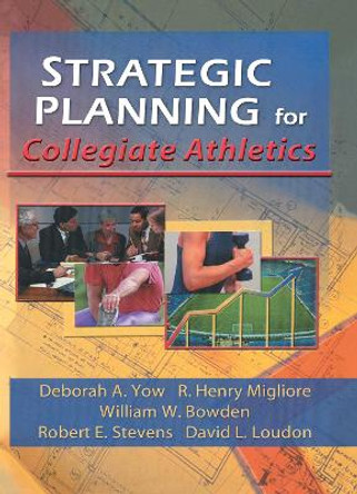 Strategic Planning for Collegiate Athletics by William Winston