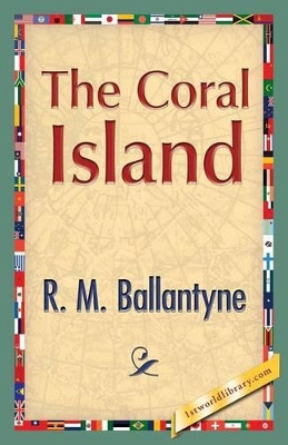 The Coral Island by Robert Michael Ballantyne 9781421849874