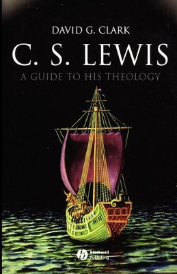 C.S. Lewis: A Guide to His Theology by David G. Clark 9781405158831
