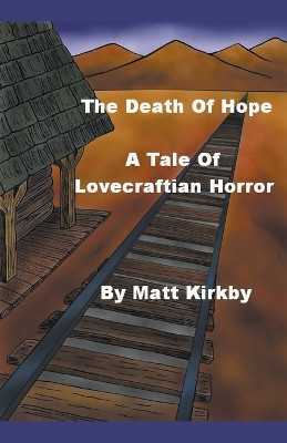 The Death of Hope by Matt Kirkby 9798223478522