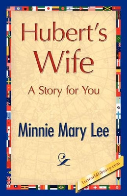 Hubert's Wife by Minnie Mary Lee 9781421897639