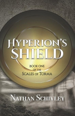 Hyperion's Shield by Nathan Schivley 9781733978637