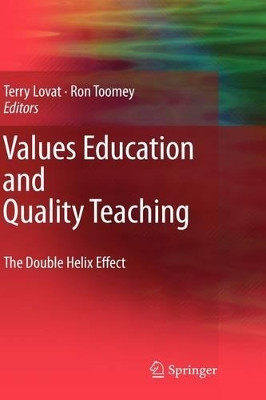Values Education and Quality Teaching: The Double Helix Effect by Terence Lovat 9781402099618