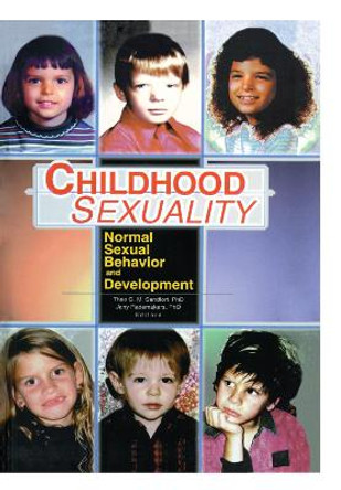 Childhood Sexuality: Normal Sexual Behavior and Development by Theo Sandfort