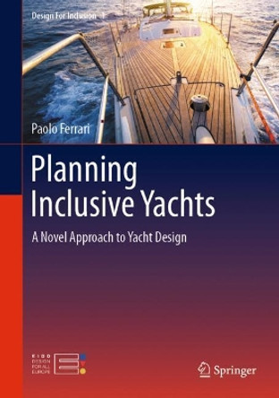 Planning Inclusive Yachts: A Novel Approach to Yacht Design by Paolo Ferrari 9783030552060