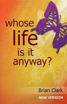Whose Life is it Anyway?: New Version - Female Lead by Brian Clark 9781872868394