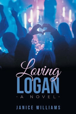 Loving Logan by Janice Williams 9781955177801