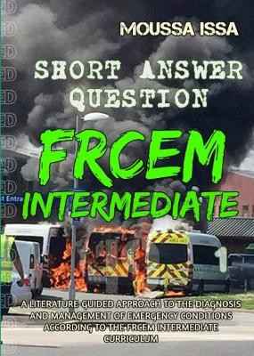 FRCEM INTERMEDIATE: Short Answer Question by Moussa Issa 9781999957513