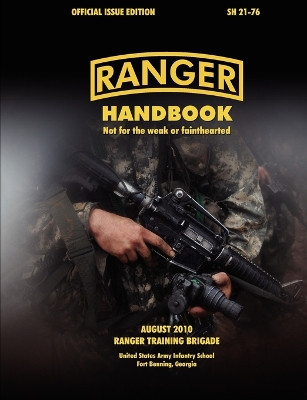 Ranger Handbook (Large Format Edition): The Official U.S. Army Ranger Handbook SH21-76, Revised August 2010 by Ranger Training Brigade 9781780390352