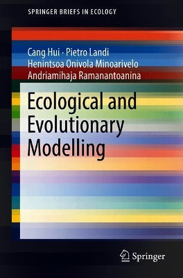 Ecological and Evolutionary Modelling by Cang Hui 9783319921495