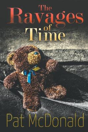 The Ravages of Time by Pat McDonald 9781950015580