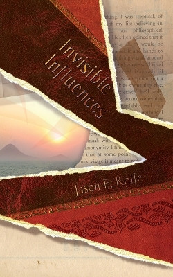 Invisible Influences by Jason E Rolfe 9781913766078