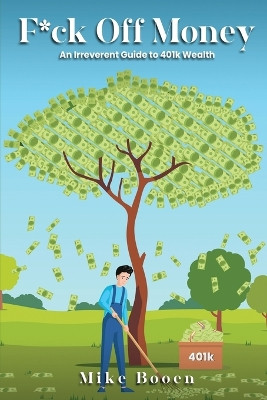 F*ck Off Money by Mike Booen 9781088059807