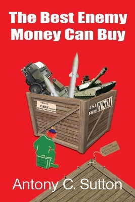 The Best Enemy Money Can Buy by Antony C Sutton 9781939438546