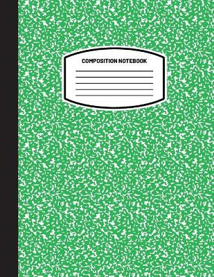 Classic Composition Notebook: (8.5x11) Wide Ruled Lined Paper Notebook Journal (Green) (Notebook for Kids, Teens, Students, Adults) Back to School and Writing Notes by Blank Classic 9781774762165