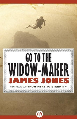 Go to the Widow-Maker by James Jones 9781453218471