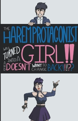 The Harem Protagonist Was Turned Into A Girl!! And Doesn't Want To Change Back!!! by V Bedek Fern 9798373998871